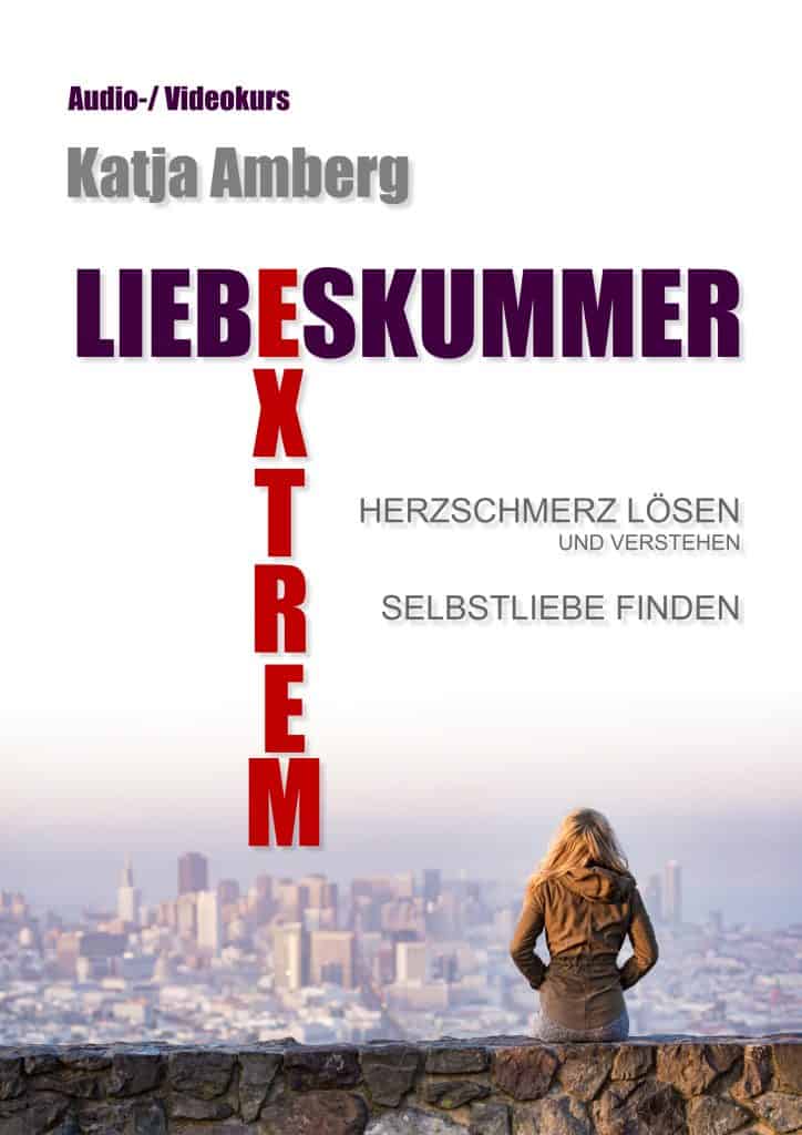 Liebeskummer Extrem Katja Amberg